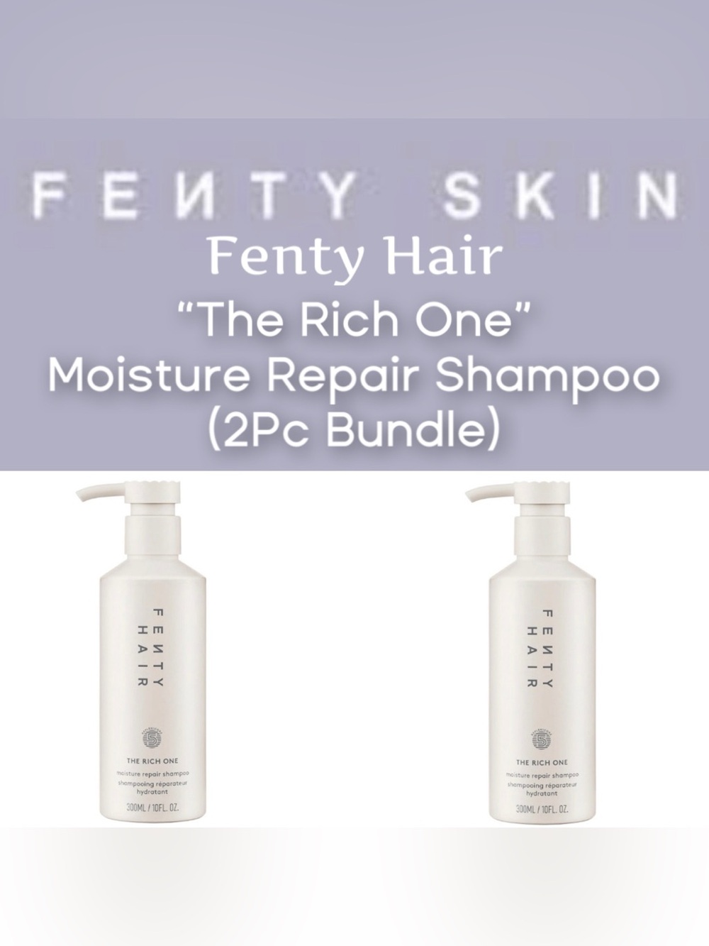 Fenty Beauty - “The Rich One” Moisture Repair Shampoo (2Pc Bundle) - NEW